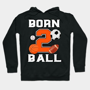 Born 2nd Ball Birthday Sport Ball Theme 2 Year Old Kids Hoodie